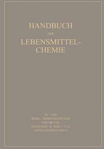 Essig Bedarfsgegenstände Geheimmittel Ergänzungen zu Band I–VIII Generalsachverzeichnis