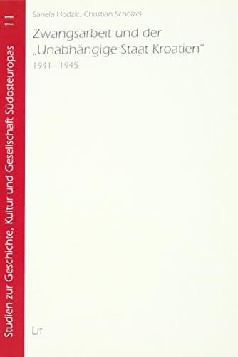 Zwangsarbeit und der Unabhängige Staat Kroatien 1941-1945