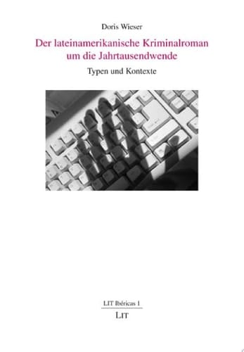 Der lateinamerikanische Kriminalroman um die Jahrtausendwende Typen und Kontexte