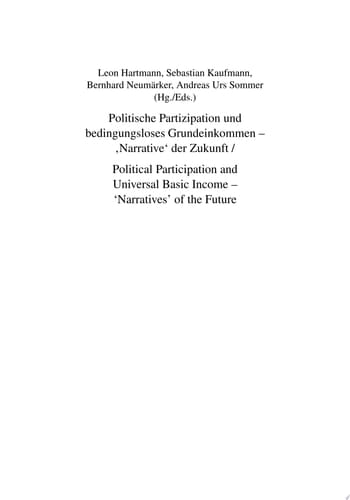 Politische Partizipation und bedingungsloses Grundeinkommen – 'Narrative' der Zukunft / Political Participation and Universal Basic Income – 'Narratives' of the Future