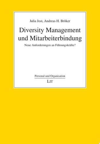 Diversity Management und Mitarbeiterbindung Neue Anforderungen an Führungskräfte?