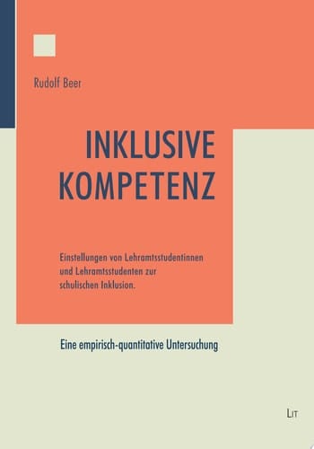 Inklusive Kompetenz Einstellungen von Lehramtsstudentinnen und Lehramtsstudenten zur schulischen Inklusion