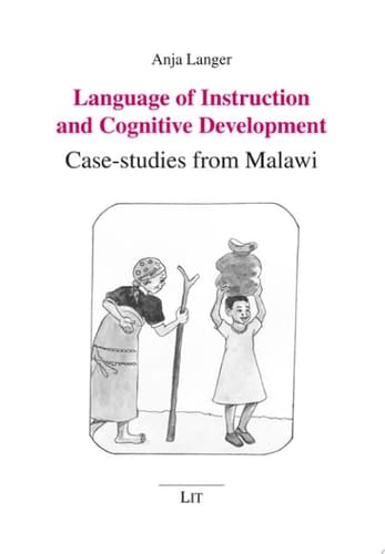 Language of Instruction and Cognitive Development Case-studies from Malawi