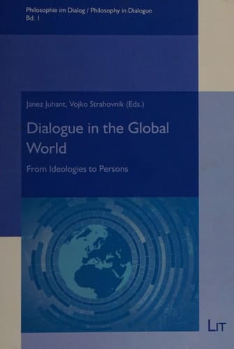 Dialogue in the Global World From Ideologies to Persons