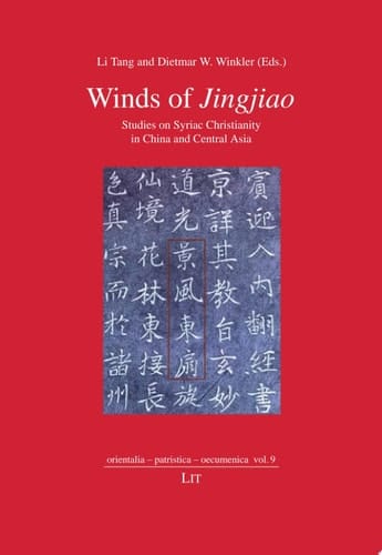 Winds of Jingjiao Studies on Syriac Christianity in China and Central Asia