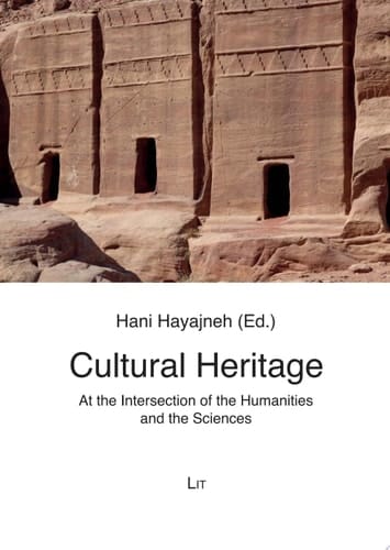 Cultural Heritage At the Intersection of the Humanities and the Sciences : Proceedings of the International Humboldt-Kolleg (Jordan, 16-18 April 2019)