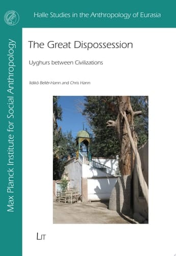 Great Dispossession Uyghurs between Civilizations