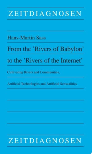 From the 'Rivers of Babylon' to the 'Rivers of the Internet' Cultivating Rivers and Communities, Artificial Technologies and Artificial Sensualities