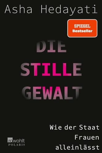 Die stille Gewalt Wie der Staat Frauen alleinlässt