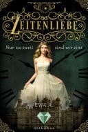 Zeitenliebe: Nur zu zweit sind wir eins (Band 1) Zeitreise-Liebesroman, in dem eine junge, moderne Frau unverhofft an einem Fürstenhof landet