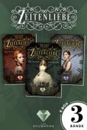 Zeitenliebe: 3 E-Books in einem Bundle! Zeitreise-Liebesroman voller Gefühl und unerwarteter Begegnungen am Adelshof