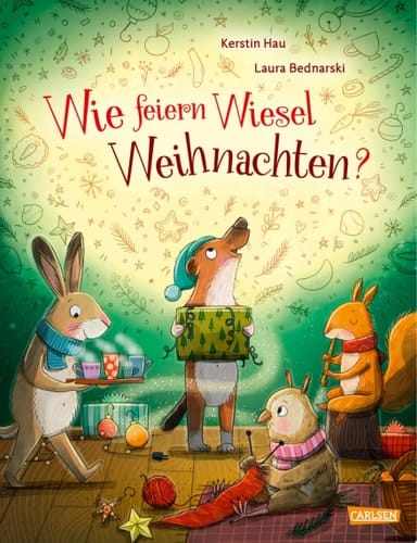 Wie feiern Wiesel Weihnachten? Ein warmherziges Weihnachtsbilderbuch ab 3 Jahren