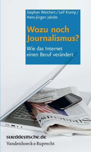 Wozu noch Journalismus? Wie das Internet einen Beruf verändert