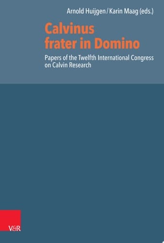 Calvinus frater in Domino Papers of the Twelfth International Congress on Calvin Research