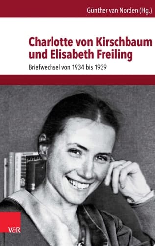 Charlotte von Kirschbaum und Elisabeth Freiling Briefwechsel von 1934 bis 1939