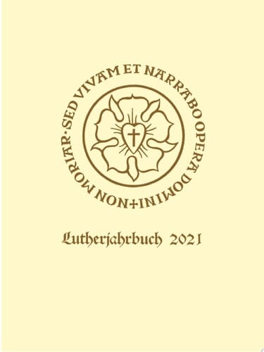 Lutherjahrbuch 88. Jahrgang 2021 Organ der internationalen Lutherforschung