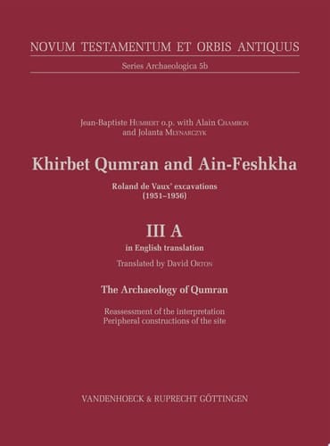 Khirbet Qumran and Ain-Feshkha III A (in English translation) Roland de Vaux' excavations (1951–1956). The Archaeology of Qumran. Reassessment of the interpretation Peripheral constructions of the site