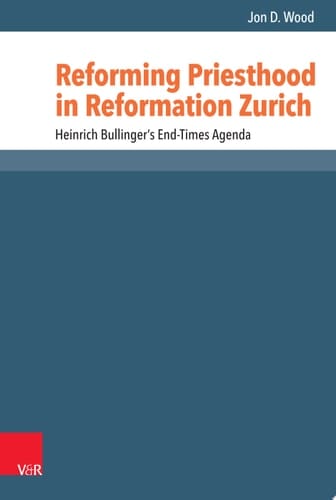 Reformed Historical Theology Heinrich Bullinger's End-Times Agenda