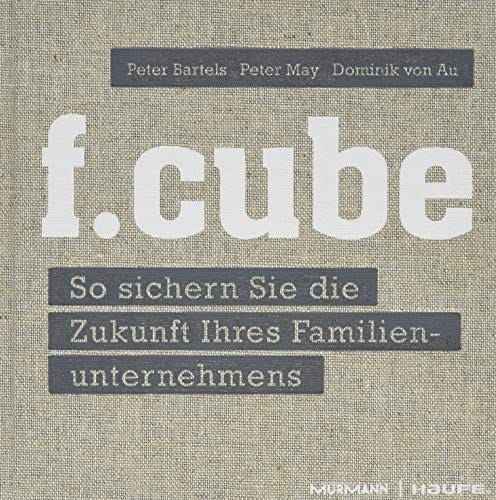 f.cube So sichern Sie die Zukunft Ihres Familienunternehmens