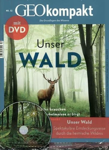 Unser Wald warum wir ihn brauchen, welche Geheimnisse er birgt, was er uns schenkt