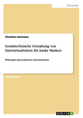 Sozialtechnische Gestaltung von Internetauftritten für starke Marken Wirkungen personalisierter Internetauftritte