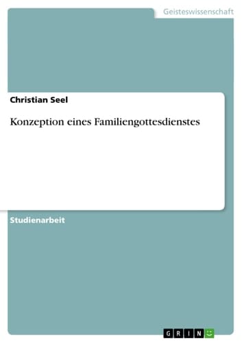 Konzeption eines Familiengottesdienstes