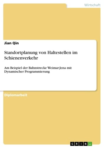 Standortplanung von Haltestellen im Schienenverkehr Am Beispiel der Bahnstrecke Weimar-Jena mit Dynamischer Programmierung