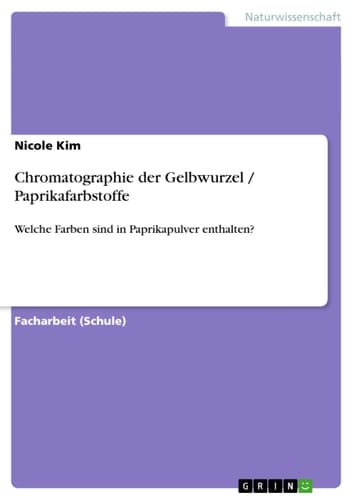 Chromatographie der Gelbwurzel / Paprikafarbstoffe Welche Farben sind in Paprikapulver enthalten?