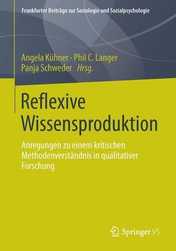 Reflexive Wissensproduktion Anregungen zu einem kritischen Methodenverständnis in qualitativer Forschung