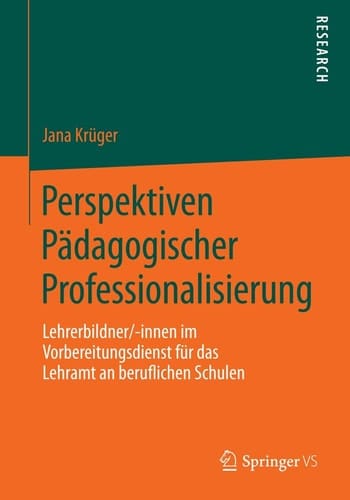 Perspektiven Pädagogischer Professionalisierung Lehrerbildner/-innen im Vorbereitungsdienst für das Lehramt an beruflichen Schulen