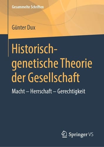 Historisch-genetische Theorie der Gesellschaft Macht - Herrschaft - Gerechtigkeit