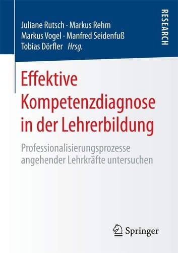 Effektive Kompetenzdiagnose in der Lehrerbildung Professionalisierungsprozesse angehender Lehrkräfte untersuchen