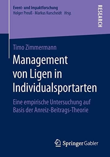 Management von Ligen in Individualsportarten Eine empirische Untersuchung auf Basis der Anreiz‐Beitrags‐Theorie