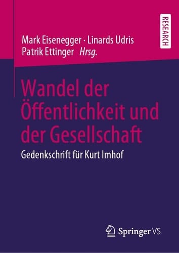Wandel der Öffentlichkeit und der Gesellschaft Gedenkschrift für Kurt Imhof