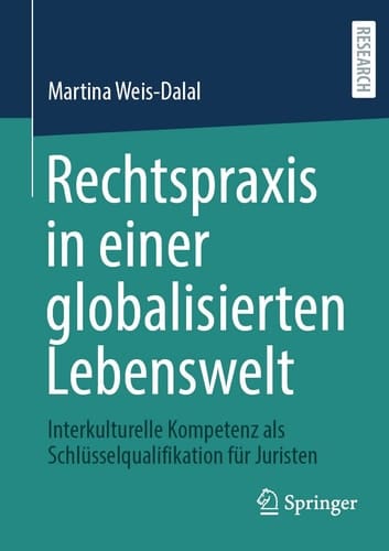 Rechtspraxis in einer globalisierten Lebenswelt Interkulturelle Kompetenz als Schlüsselqualifikation für Juristen