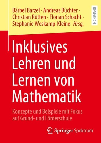 Inklusives Lehren und Lernen von Mathematik Konzepte und Beispiele mit Fokus auf Grund- und Förderschule