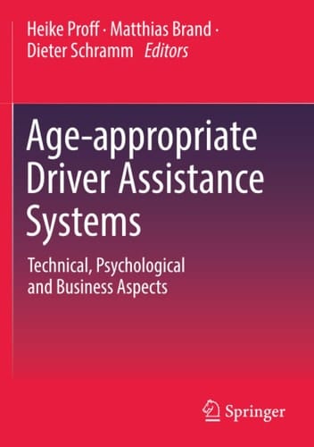 Age-appropriate Driver Assistance Systems Technical, Psychological and Business Aspects