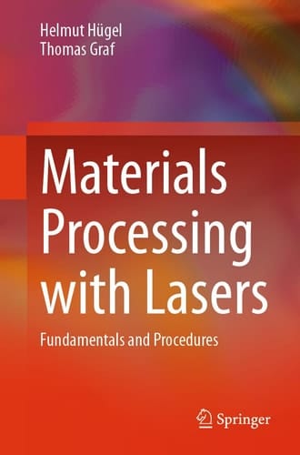 Materials Processing with Lasers - Fundamentals and Procedures