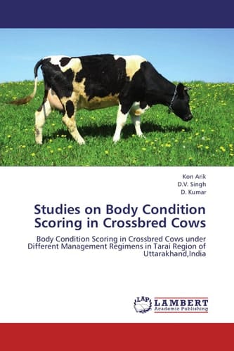 Studies on Body Condition Scoring in Crossbred Cows Body Condition Scoring in Crossbred Cows Under Different Management Regimens in Tarai Region of Uttarakhand, India