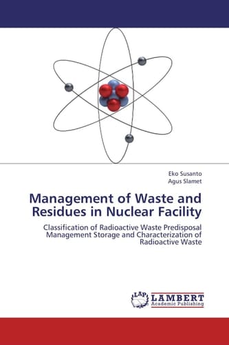 Management of Waste and Residues in Nuclear Facility Classification of Radioactive Waste Predisposal Management Storage and Characterization of Radioactive Waste