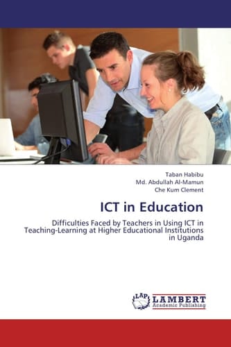 ICT in Education Difficulties Faced by Teachers in Using ICT in Teaching-Learning at Higher Educational Institutions in Uganda