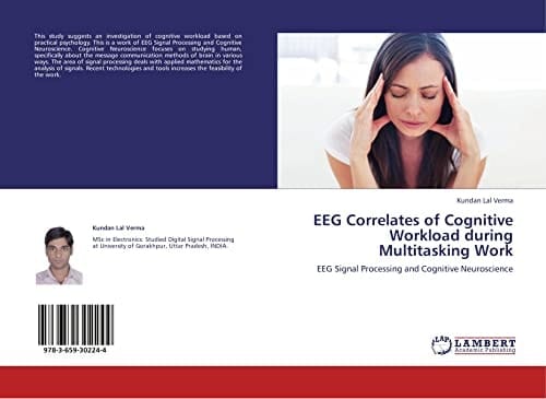 EEG Correlates of Cognitive Workload During Multitasking Work EEG Signal Processing and Cognitive Neuroscience