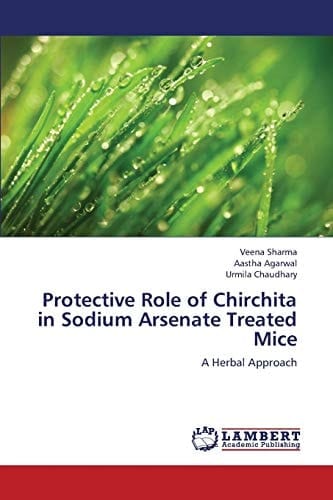 Protective Role of Chirchita in Sodium Arsenate Treated Mice A Herbal Approach