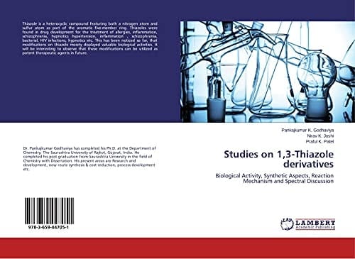 Studies on 1,3-Thiazole Derivatives Biological Activity, Synthetic Aspects, Reaction Mechanism and Spectral Discussion