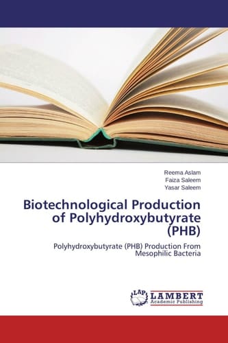 Biotechnological Production of Polyhydroxybutyrate (PHB) Polyhydroxybutyrate (PHB) Production From Mesophilic Bacteria