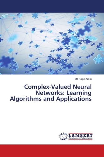 Complex-Valued Neural Networks: Learning Algorithms and Applications