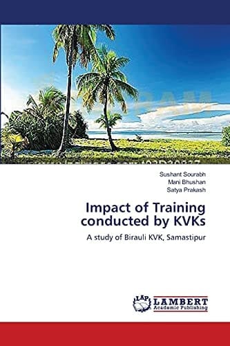 Impact of Training Conducted by KVKs A Study of Birauli KVK, Samastipur