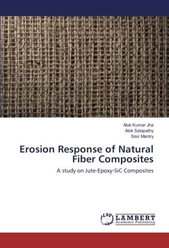 Erosion Response of Natural Fiber Composites A Study on Jute-Epoxy-SiC Composites