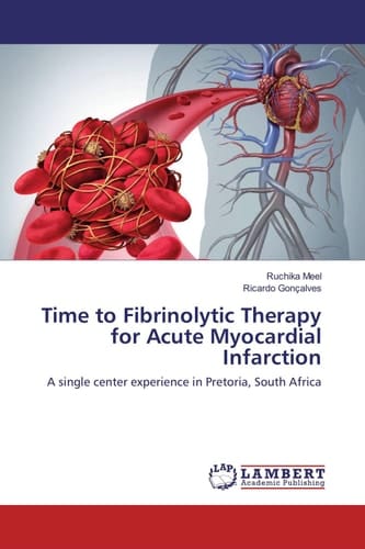 Time to Fibrinolytic Therapy for Acute Myocardial Infarction A Single Center Experience in Pretoria, South Africa