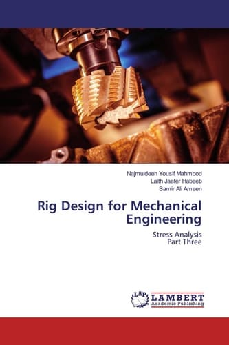 Rig Design for Mechanical Engineering Stress Analysis Part Three